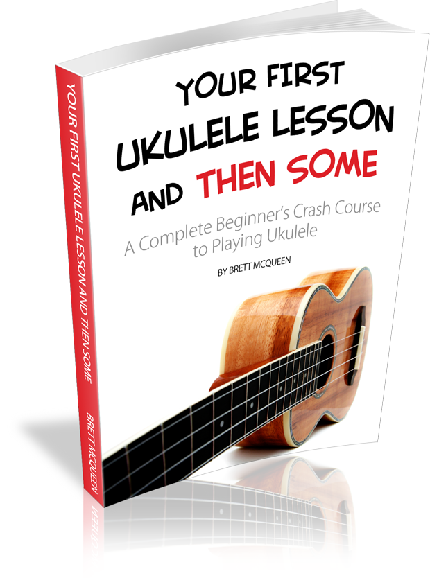 Your First Ukulele Lesson And Then Some