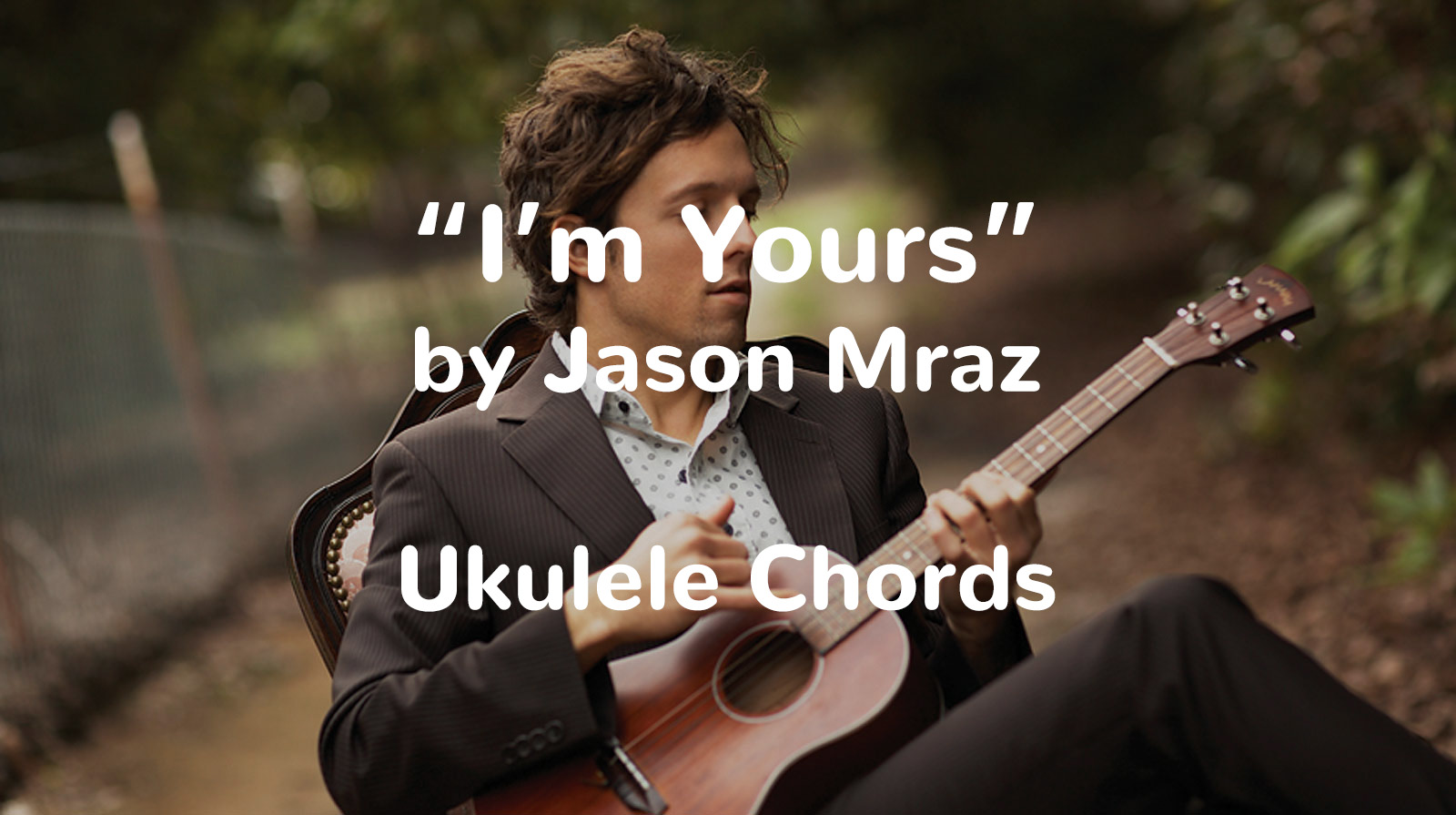 I'm Yours by Jason Mraz Ukulele Chords