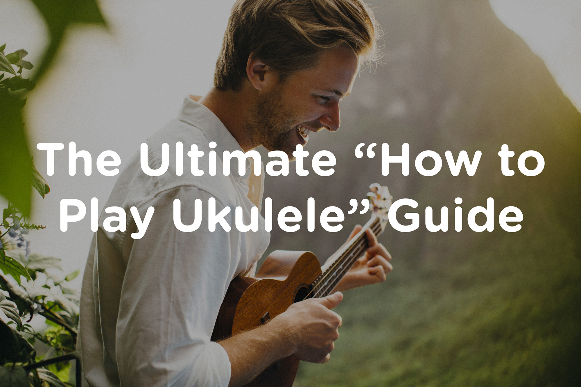 La guía definitiva de cómo tocar el ukelele